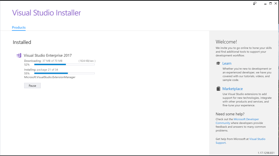 Visual Studio Installer 
Products 
Installed 
Visual Studio Enterprise 2017 
Downloading: 37 MB of 70 MB 
52% 
Installing: package 21 of 34 
Microsoft. Visual Studio.ExtensionManager 
Pause 
( 924 KB/sec ) 